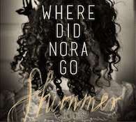 Were Did Nora Go: Shimmer
