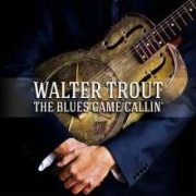 Review: Walter Trout - The Blues Came Callin'