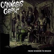 Review: Cannabis Corpse - From Wisdom To Baked