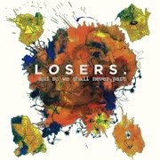 Losers: …and so we shall never part