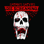 Satan's Satyrs: Die Screaming