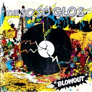 The So So Glos: Blowout