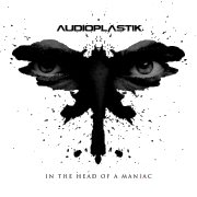 AudioPlastik: In The Head Of A Maniac
