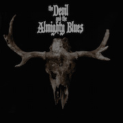 Review: The Devil And The Almighty Blues - The Devil And The Almighty Blues