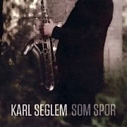 Review: Karl Seglem - Som Spor