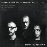 Pawel Kaczmarczyk Audiofeeling Trio: Something Personal