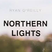 Ryan O'Reilly: Northern Lighs - EP