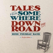 Rudi Tuesday Band: Tales From Somewhere Down The Road