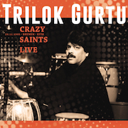 Trilok Gurtu: Crazy Saints Live