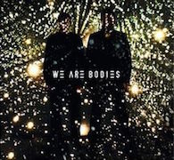 Review: We Are Bodies - We Are Bodies