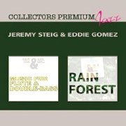 Jeremy Steig & Eddie Gomez: Music For Flute & Double Bass/Rain Forest