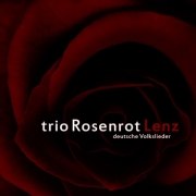 trio Rosenrot: Lenz - Deutsche Volkslieder