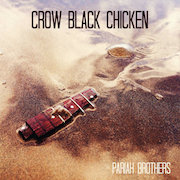 Crow Black Chicken: Pariah Brothers