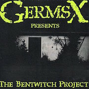 GermsX: The Bentwitch Project