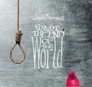 Gurdan Thomas: It's Not The End Of The World