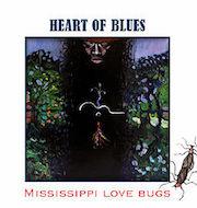 Heart Of Blues: Mississippi Love Bugs