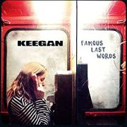 Keegan: Famous Last Words