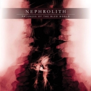 Nephrolith: Paleness Of The Bled World