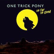 Review: One Trick Pony - So Far So Good