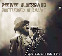 Pee Wee Bluesgang: Bootlegged in Balve - Live Balver Höhle 2014