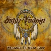 Super Vintage: Welcome To Mojo Land