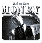 Ash My Money: Money