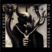 Celtic Frost: To Mega Therion - Remastered