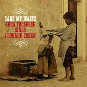 Ebba Forsberg: Take My Waltz – Ebba Forsberg sings Leonard Cohen