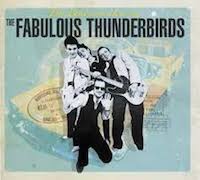 Review: The Fabulous Thunderbirds - The Bad And Best Of The Fabulous Thunderbirds - 180g Remastered Vinyl