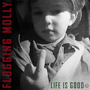 Flogging Molly: Life Is Good
