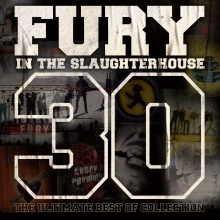 Fury In The Slaughterhouse: 30 – The Ultimate Best Of Collection