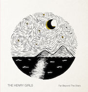 The Henry Girls: Far Beyond The Stars