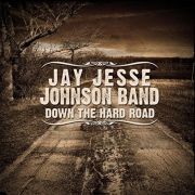 Review: Jay Jesse Johnson Band - Down The Hard Road