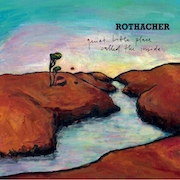 Rothacher: Quiet Little Place Called The Inside