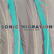 Subsonic Trio: Sonic Migration