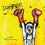The Great Malarkey: Doghouse