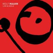 Wolf Maahn: Live & Seele