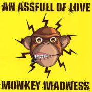 An Assfull Of Love: Monkey Madness
