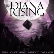 Diana Rising: Stars Can't Shine Without Darkness