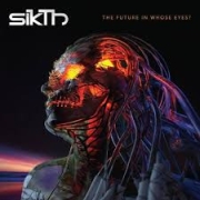 Sikth: The Future In Whose Eyes?