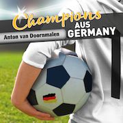 Anton van Doornmalen: Champions aus Germany