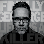 Finally George: Life Is A Killer