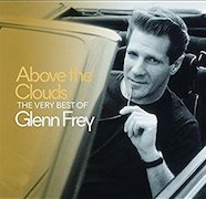 Glenn Frey: Above The Clouds – The Very Best Of