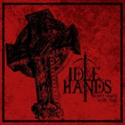 Idle Hands: Don`t Waste Your Time
