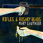 Mary Gauthier: Rifles & Rosary Beads