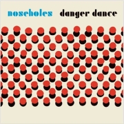 Noseholes: Danger Dance