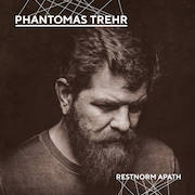 Phantomas Trehr: Restnorm Apath