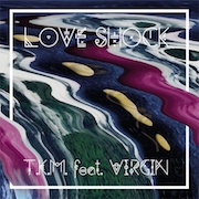 T.K.M. feat. Virgin: Love Shock