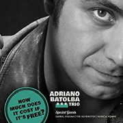 Review: Adriano BaTolba Trio - How Much Does It Cost, If It‘s Free?