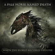 Review: A Pale Horse Named Death - When The World Becomes Undone
